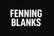 black background with the words FENNING BLANKS in full caps in white in the cenre